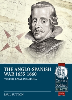 Paperback The Anglo-Spanish War 1655-1660: Volume 2 - War in Jamaica Book