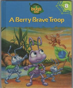 A Berry Brave Troop (A Bug's Life, #8) - Book #8 of the A Bug's Life