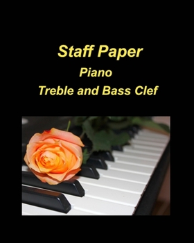 Paperback Staff Paper Piano Treble and Bass Clef: Music Piano Staff Paper Treble Bass Compose Write Print Book