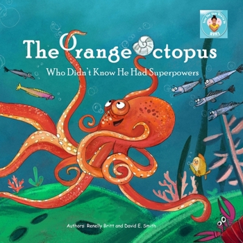 Paperback The Orange Octopus Who Didn't Know He Had Superpowers: Love the Skin You're in Series Book