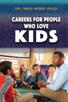 Paperback Careers for People Who Love Kids Book