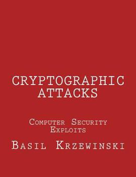 Paperback Cryptographic Attacks: Computer Security Exploits Book