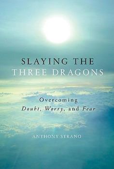 Hardcover Slaying the Three Dragons: Overcoming Doubt, Worry, and Fear [With CD (Audio)] Book