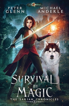 Survival by Magic - Book #3 of the Sariah Chronicles