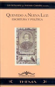 Paperback Quevedo a nueva luz: Escritura y política [Spanish] Book