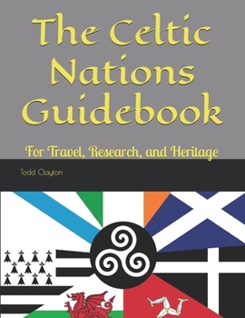 Paperback The Celtic Nations Guidebook: For Travel, Research, and Heritage Book