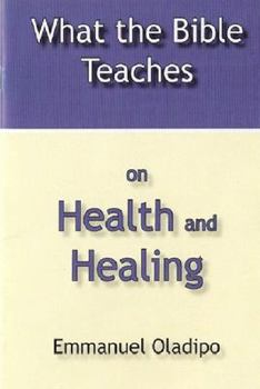 Paperback What the Bible Teaches on Health and Healing Book