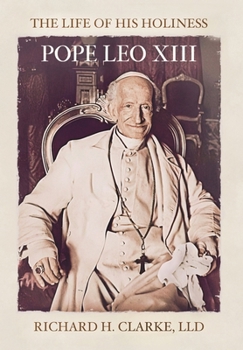 Hardcover The Life of His Holiness Pope Leo XIII Book
