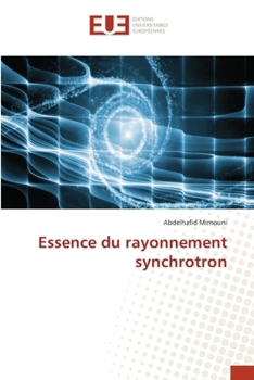 Essence du rayonnement synchrotron (French Edition)