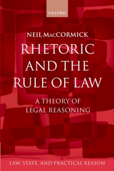 Paperback Rhetoric and the Rule of Law: A Theory of Legal Reasoning Book