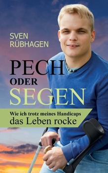 Paperback Pech oder Segen: Wie ich trotz meines Handicaps das Leben rocke [German] Book