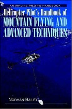 Paperback Helicopter Pilot's Handbook of Mountain Flying & Advanced Techniques Book