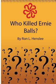 Paperback Who Killed Ernie Balls? Book