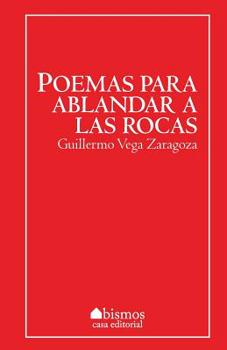 Paperback Poemas para ablandar las rocas [Spanish] Book