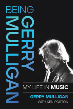 Hardcover Being Gerry Mulligan: My Life in Music Book