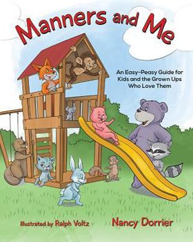 Hardcover Manners and Me: An Easy-Peasy Guide for Kids and the Grown Ups Who Love Them Book