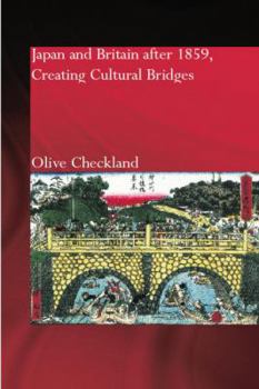 Paperback Japan and Britain after 1859: Creating Cultural Bridges Book