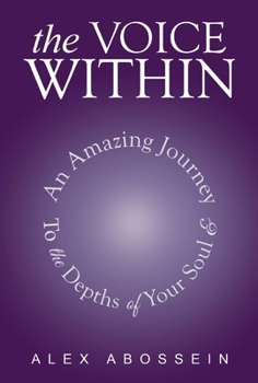 Hardcover The Voice Within: An Amazing Journey to the Depth of Your Soul! Book