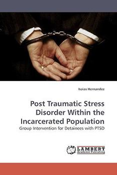 Paperback Post Traumatic Stress Disorder Within the Incarcerated Population Book
