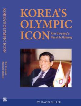 Paperback Korea's Olympic Icon: Kim Un-yong's Resolute Odyssey Book