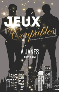 Paperback Jeux Coupables Tome 2/2: Entre passion et raison elle va devoir choisir [French] Book