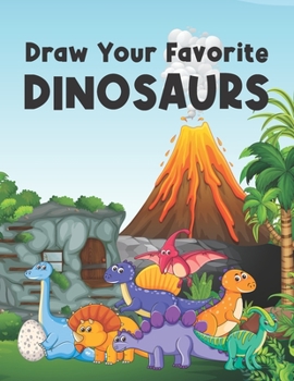 Paperback Draw your favorite dinosaurs: A step-by-step guide to learn how to draw Dinosaurs Book
