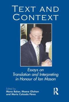 Paperback Text and Context: Essays on Translation and Interpreting in Honour of Ian Mason Book