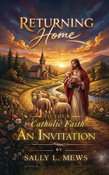 Paperback Returning Home to Your Catholic Faith: An Invitation Book