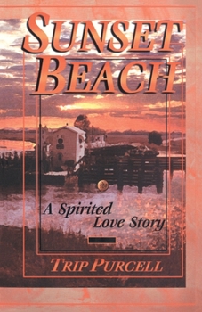 Paperback Sunset Beach: A Spirited Love Story Book
