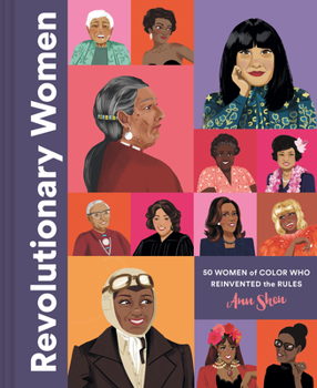 Hardcover Revolutionary Women: 50 Women of Color Who Reinvented the Rules Book
