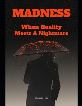 Madness: When Reality Meets A Nightmares