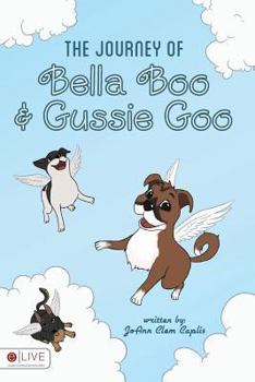 Paperback The Journey of Bella Boo and Gussie Goo Book
