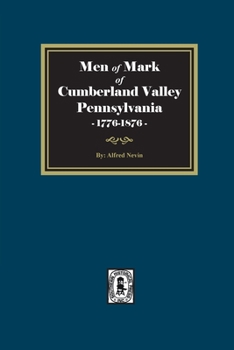 Paperback Men of Mark of Cumberland Valley, Pennsylvania, 1776-1876 Book