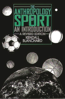 Paperback The Anthropology of Sport: An Introduction Book