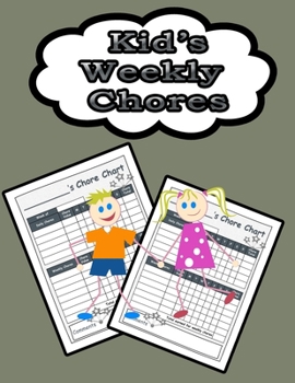 Kid's Weekly Chores: 110 Pages, 13 Months of Weekly Chores Checklists For Kids - Chart Book To Write In For Kids