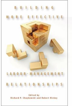 Paperback Building More Effective Labour-Management Relationships, 166 Book
