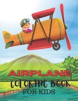 Paperback Airplane Coloring Book for Kids: Hand Drawn, Unique Designs of Different Aircraft that Kids Will Love Book