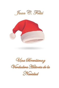 Paperback Una Brevísima y verdadera historia de la Navidad [Spanish] Book