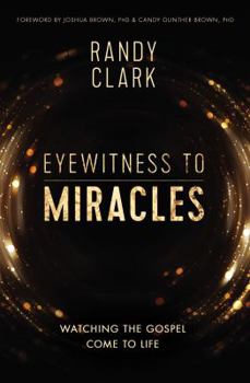 Paperback Eyewitness to Miracles: Watching the Gospel Come to Life Book