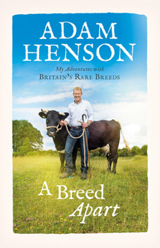 Hardcover A Breed Apart: My Adventures with Britain’s Rare Breeds Book