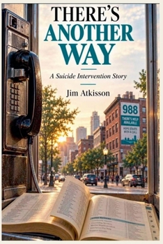 There's Another Way A Suicide Intervention Story