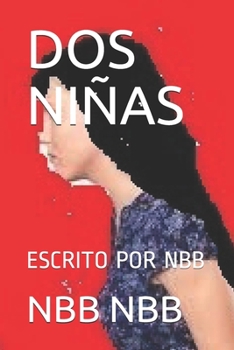 Paperback DOS Ni?as: Escrito Por Nbb [Spanish] Book