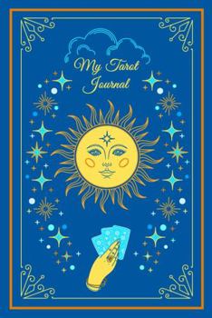 Paperback My Tarot Journal: A guided notebook for beginners and experts to track your daily, weekly, and monthly readings: Single-card, three-card, and astrological tarot spreads Book