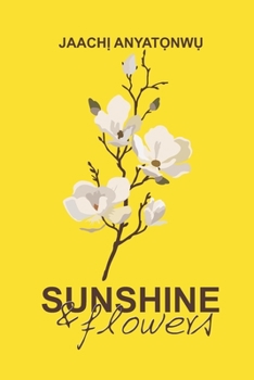 Paperback Sunshine and Flowers: a collection of poems Book