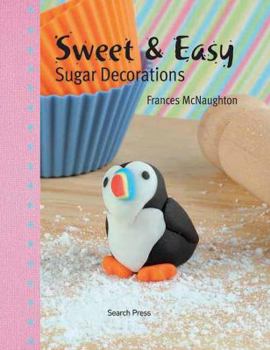 Hardcover Sweet & Easy Sugar Decorations Book