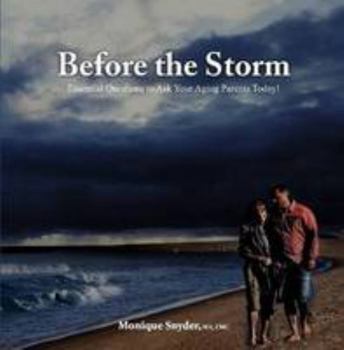 Paperback Before the Storm: Essential Questions to Ask Your Aging Parents Today Book