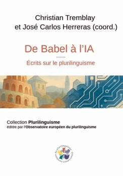 De Babel à l'intelligence artificielle (French Edition)