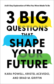 Paperback 3 Big Questions That Shape Your Future: A 60-Day Exploration of Who You Were Made to Be Book