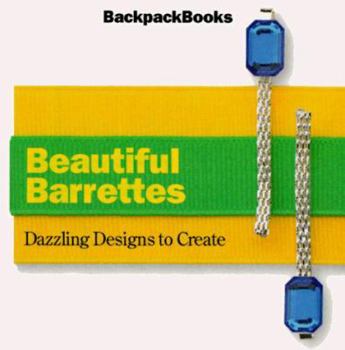 Hardcover Beautiful Barrettes Dazzling Designs to Create Book