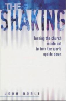 The Shaking: Turning the Church Inside Out to Turn the World Upside Down